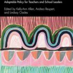 Building Better Schools with Evidence-based Policy: Adaptable Policy for Teachers and School Leaders