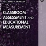 Classroom Assessment and Educational Measurement