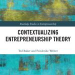 Contextualizing Entrepreneurship Theory
