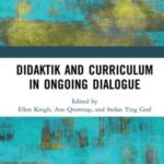 Didaktik and Curriculum in Ongoing Dialogue
