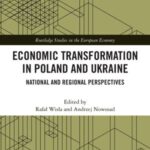 Economic Transformation in Poland and Ukraine: National and Regional Perspectives