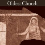 The World's Oldest Church: Bible, Art, and Ritual at Dura-Europos, Syria
