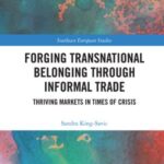 Forging Transnational Belonging through Informal Trade: Thriving Markets in Times of Crisis