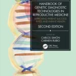 Handbook of Genetic Diagnostic Technologies in Reproductive Medicine: Improving Patient Success Rates and Infant Health