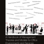 A Handbook of Management Theories and Models for Office Environments and Services