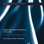 Higher Education Revolutions in the Gulf: Globalization and Institutional Viability