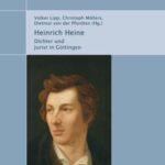 Heinrich Heine - Dichter und Jurist in Göttingen
