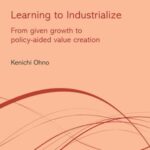 Learning to Industrialize: From Given Growth to Policy-aided Value Creation