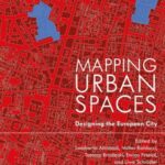 Mapping Urban Spaces: Designing the European City
