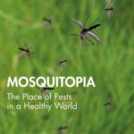 Mosquitopia: The Place of Pests in a Healthy World