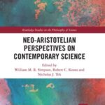 Neo-Aristotelian Perspectives on Contemporary Science