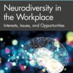 Neurodiversity in the Workplace: Interests, Issues, and Opportunities