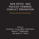 New Paths and Policies towards Conflict Prevention: Chinese and Swiss Perspectives