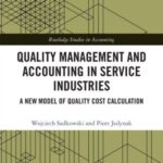 Quality Management and Accounting in Service Industries: A New Model of Quality Cost Calculation