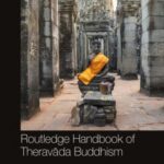 Routledge Handbook of Theravāda Buddhism