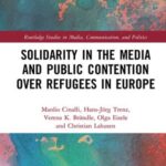 Solidarity in the Media and Public Contention over Refugees in Europe