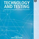 Technology and Testing: Improving Educational and Psychological Measurement