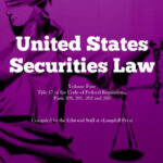 United States Securities Law: Title 17 of the Code of Federal Regulations, Parts 200, 201, 202 and 203