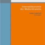 Internetökonomie der Medienbranche