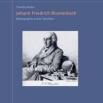 Johann Friedrich Blumenbach - Bibliographie seiner Schriften