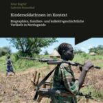 KindersoldatInnen im Kontext - Biographien, familien- und kollektivgeschichtliche Verläufe in Norduganda