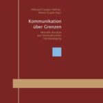Kommunikation über Grenzen - Aktuelle Ansätze zur interkulturellen Verständigung