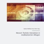 Mensch-Technik-Interaktion in medikalisierten Alltagen