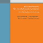 Neue Formen der Wissenschaftskommunikation - eine Fallstudienuntersuchung