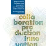New forms of collaborative innovation and production on the internet - an interdisciplinary perspective