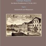 Privatdozenten im Schatten der Georgia Augusta. Zur älteren Privatdozentur (1734 bis 1831) Teil I - Statutenrecht und Alltagspraxis