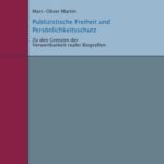 Publizistische Freiheit und Persönlichkeitsschutz - zu den Grenzen der Verwertbarkeit realer Biografien