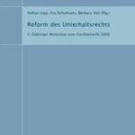Reform des Unterhaltsrechts - 5. Göttinger Workshop zum Familienrecht