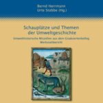 Schauplätze und Themen der Umweltgeschichte - Umwelthistorische Miszellen aus dem Graduiertenkolleg ; Werkstattbericht