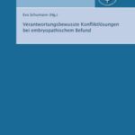 Verantwortungsbewusste Konfliktlösungen bei embryopathischem Befund
