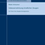 Videovernehmung kindlicher Zeugen - zur Praxis des Zeugenschutzgesetzes