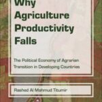Why Agriculture Productivity Falls: The Political Economy of Agrarian Transition