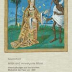 Wilde und verweigerte Bilder - Untersuchungen zur literarischen Medialität der Figur um 1200