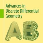 Advances in Discrete Differential Geometry