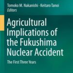 Agricultural Implications of The Fukushima Nuclear Accident: The First Three Years