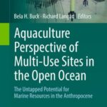 Aquaculture Perspective of Multi-Use Sites in The Open Ocean: The Untapped Potential For Marine Resources in The Anthropocene