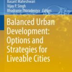 Balanced Urban Development: Options and Strategies For Liveable Cities