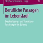 Berufliche Passagen Im Lebenslauf: Berufsbildungs- Und Transitionsforschung in Der Schweiz