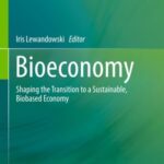 Bioeconomy: Shaping The Transition To a Sustainable, Biobased Economy