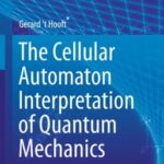 The Cellular Automaton Interpretation of Quantum Mechanics