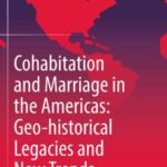 Cohabitation and Marriage in The Americas: Geo-Historical Legacies and New Trends
