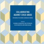 Collaborating Against Child Abuse: Exploring The Nordic Barnahus Model