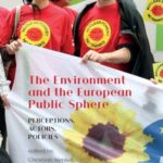 The Environment and the European Public Sphere: Perceptions, Actions, Policies