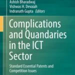 Complications and Quandaries in The Ict Sector: Standard Essential Patents and Competition Issues