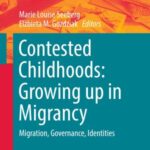 Contested Childhoods: Growing Up in Migrancy