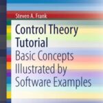 Control Theory Tutorial: Basic Concepts Illustrated By Software Examples